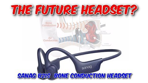 Sanag B21S Bone conducting Headset Review