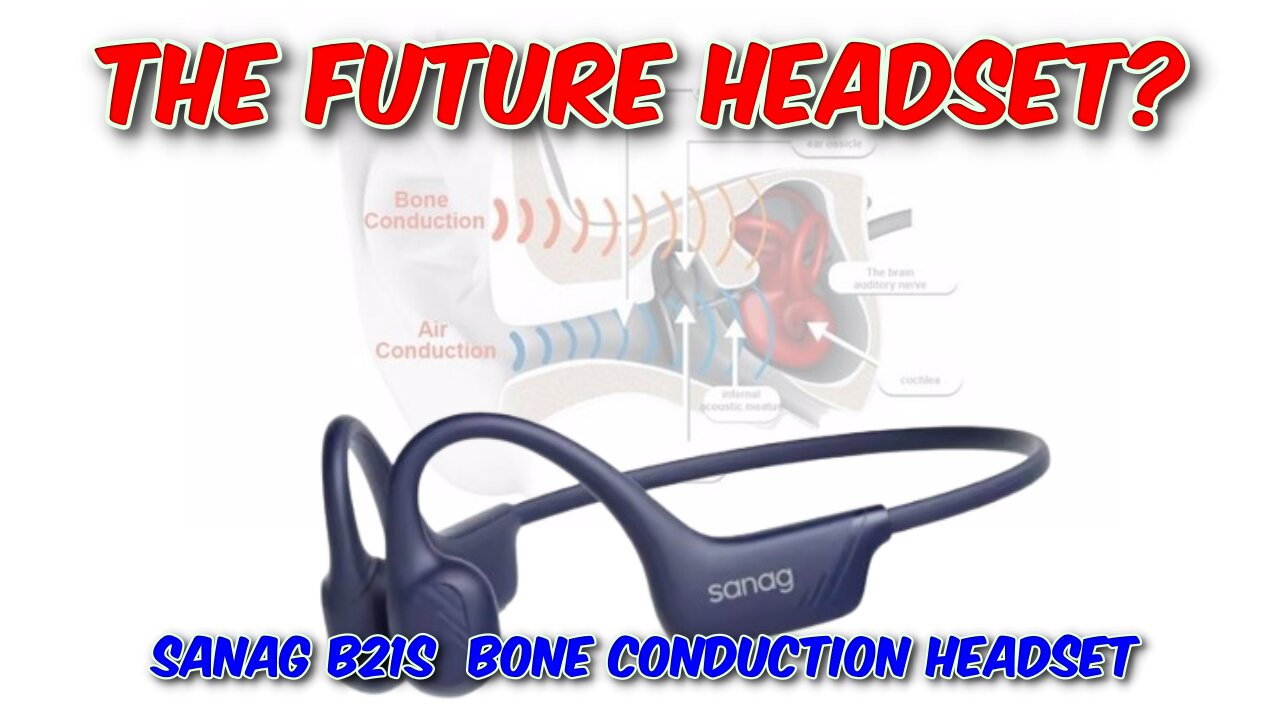 Sanag B21S Bone conducting Headset Review
