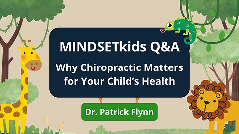 Q&A with Dr. Patrick Flynn - Why Chiropractic Matters for Your Child’s Health