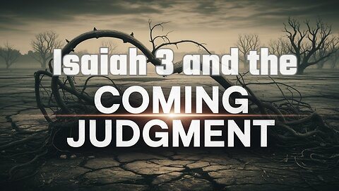 Isaiah CHAPTER 3 EXPLAINED?