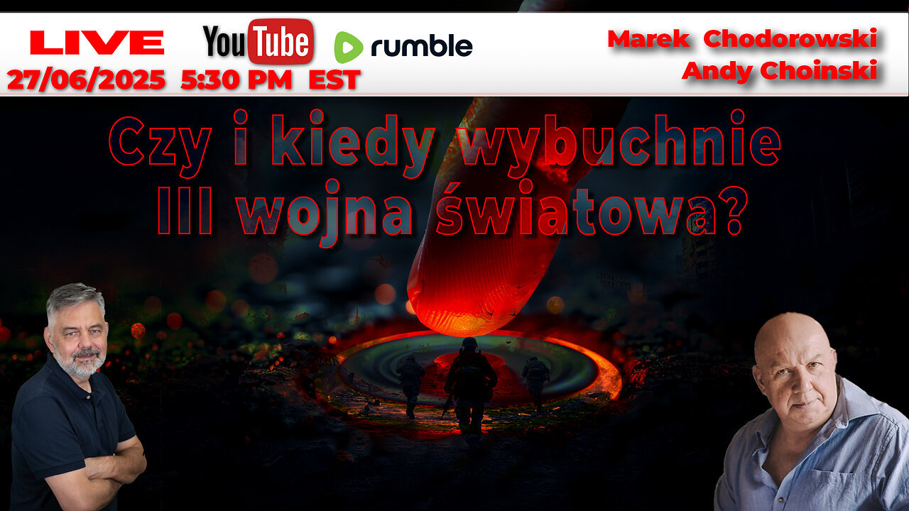 🔴27/06/25 LIVE | Marek Chodorowski Andy Choinski | Czy i kiedy wybuchnie III wojna światowa?