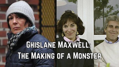 Ghislane Maxwell: The Making of a Monster - Documentary