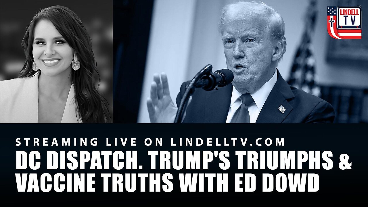 TRUMP'S TRIUMPHS & VACCINE TRUTHS WITH ED DOWD