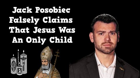 Jack Posobiec Falsely Claims That Jesus Was An Only Child
