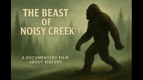 The Beast of Noisy Creek.....It's the reason some campers don't spend the Night.