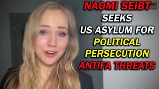 Anti-Greta Activist Naomi Seibt Is Requesting US Asylum After Receiving Death Threats from Antifa!