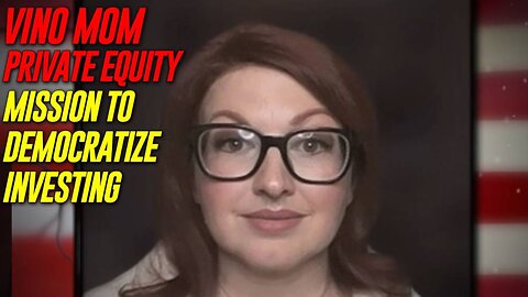 EXCLUSIVE: The Vino Mom Tiffany Cianci Exposes The Truth Behind Private Equity's "Mission To Democratize Investing"