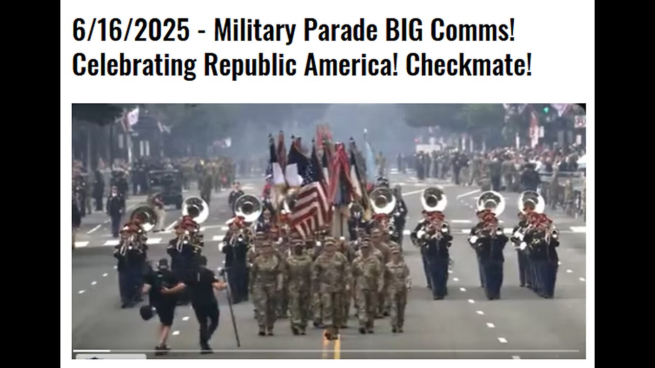 6/16/2025 - Military Parade BIG Comms! Celebrating Republic America! Checkmate!