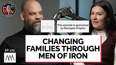 Changing Families Through Men of Iron with Maddy Barbush (EP. 270)