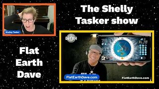 [Mar 13, 2024] The Shelley Tasker SHOW w Flat Earth Dave (offset screen)