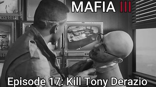 Mafia 3 Episode 17: Kill Tony Derazio