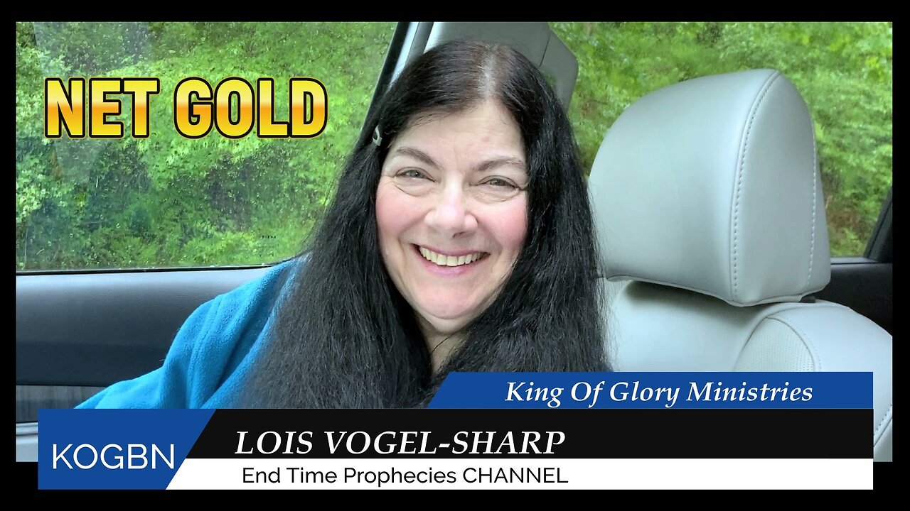 LIFE IS SERIOUS - The Collapse NET GOLD 5-21-2025 Lois-Vogel Sharp