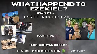 What Happened to Ezekiel? | Scott Kesterson Pt 5 | Susan's Story & How Long Was The Con?