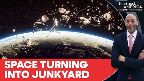 Space Is Turning Into A Junkyard; Scientists Call For Recycling Revolution | Firstpost America| N18G
