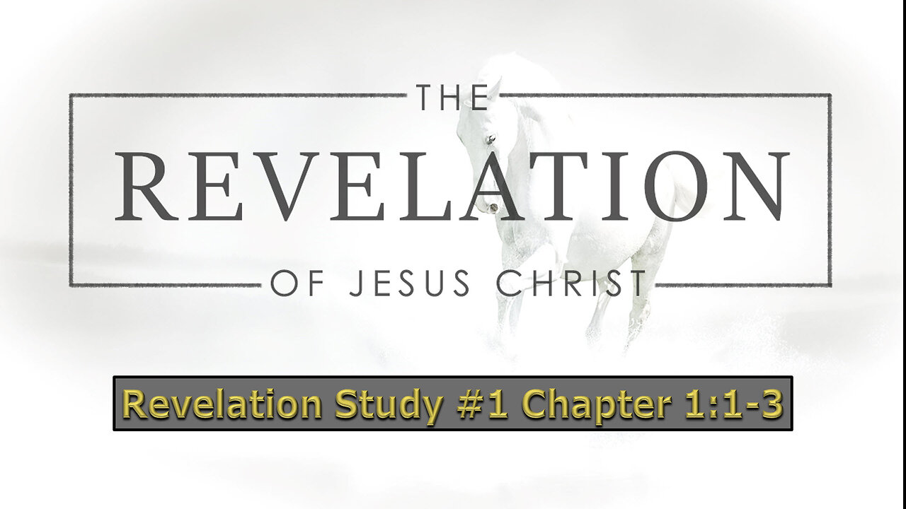Revelation Study #1 Chapter 1:1-3