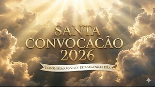 🔴 Santa Convocação 2026: Um Tempo de União e Fé 🕊️ | Transmissão Ao Vivo