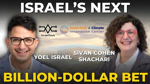 Turning the Desert Into a Global Innovation Sandbox ft. Sivan Cohen Shachari