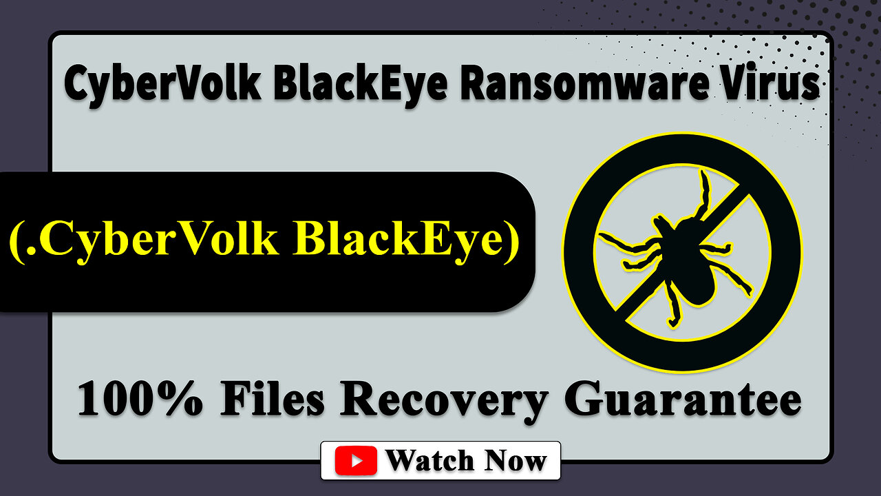 || SOLVED ✅🔘|| CyberVolk BlackEye (.CyberVolk_BlackEye) ransomware Virus - removal and Decryption