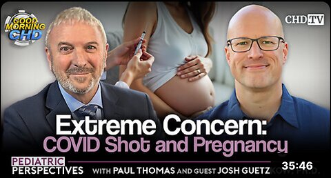 Extreme Concern: COVID Shot and Pregnancy