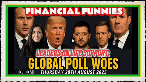 LEADERS ON LIFE SUPPORT; GLOBAL POLL WOES WITH DREW DEMI