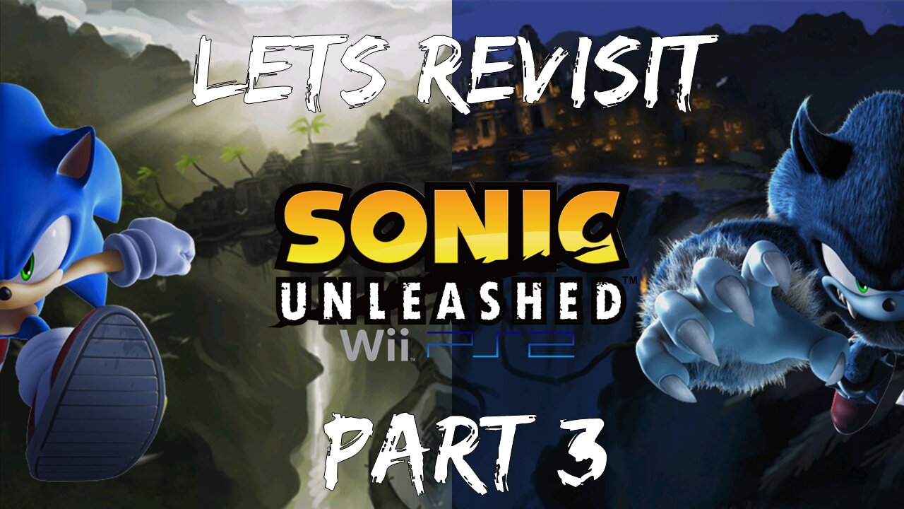 Lets Revisit Sonic Unleashed Wii/PS2 Part 3