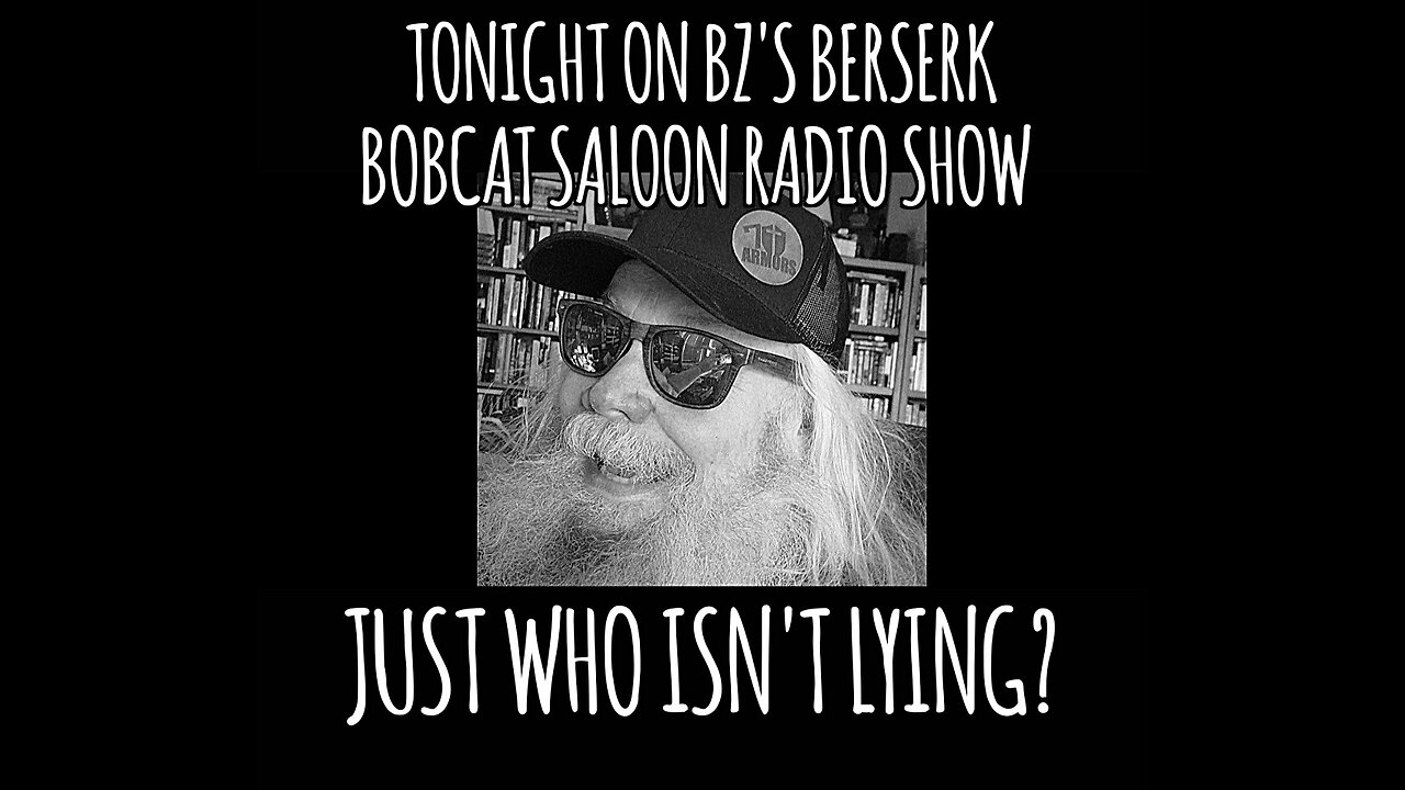 BZ's Saloon, 05.20.25: Just Who Isn't Lying Today?