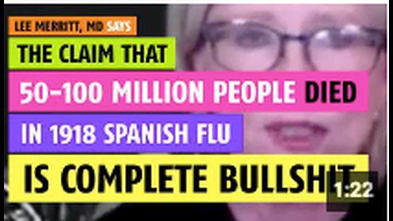 "Dr. Lee Merritt: The Assertion of 50-100 Million Deaths from 1918 Spanish Flu is Total Nonsense"
