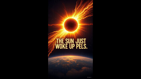 “THE SUN JUST WOKE UP – And Earth Is in the Blast Zone”