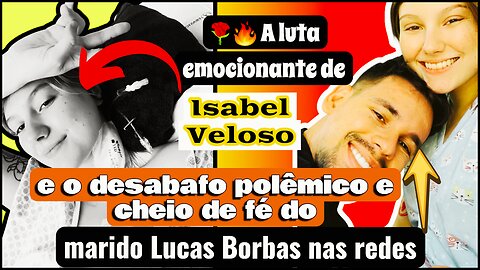 💕🎭 #isabelveloso e #lucasborbas, história de amor, dor, fé e polêmica explodindo em rede nacional!🙌🫠
