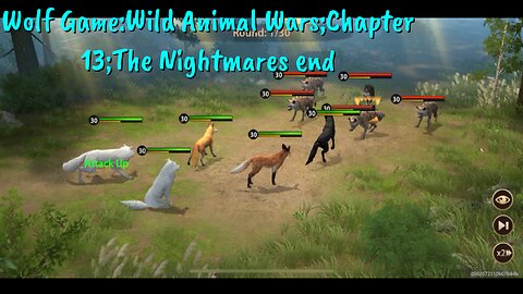 Wolf Game:Wild Animal Wars;Chapter 13;The Nightmares End