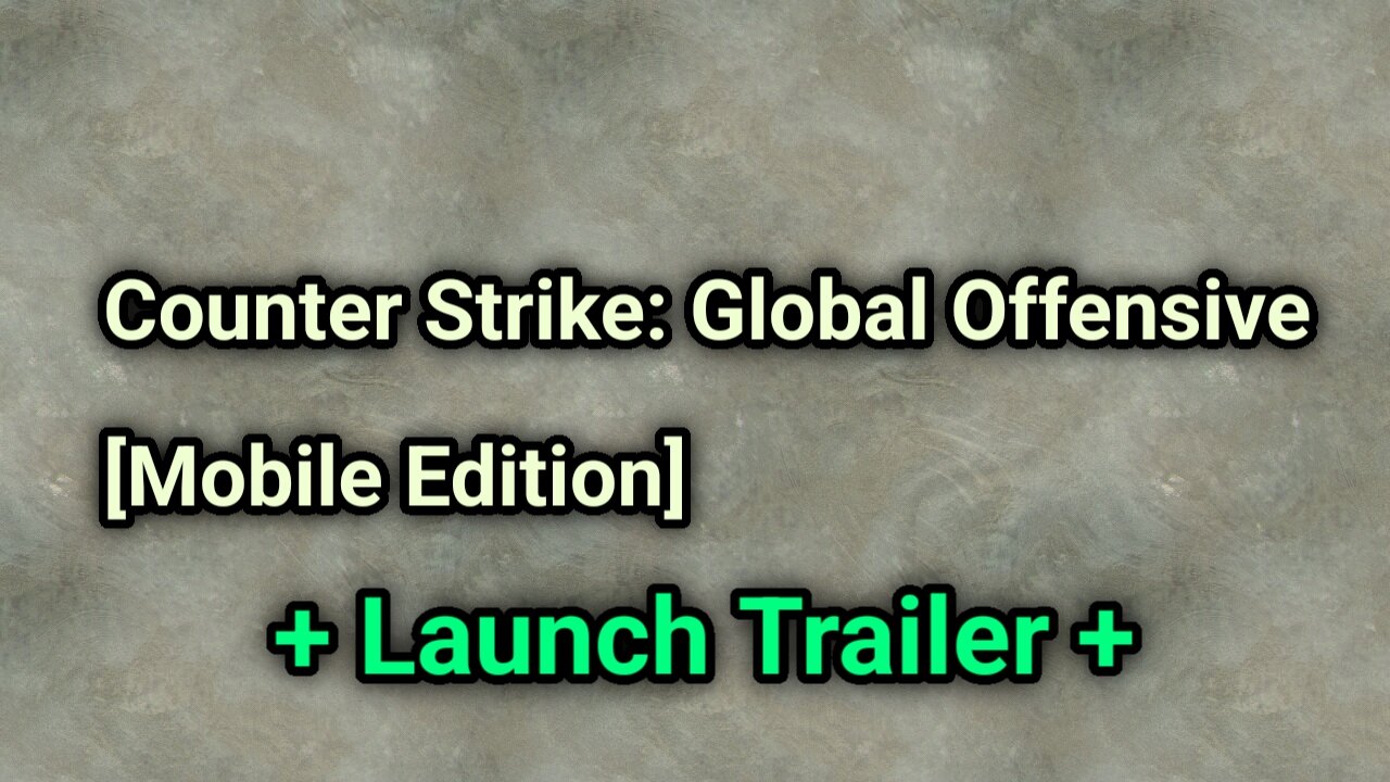 Counter Strike: Global Offensive [Mobile Edition] (Launch Trailer)