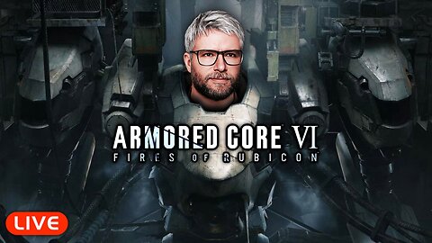 🔴LIVE - ARMORED CORE VI - FIRES OF RUBICON