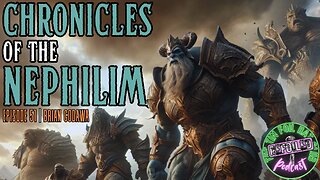 E51 | Chronicles of The Nephilim w/ Brian Godawa [REFOILED]