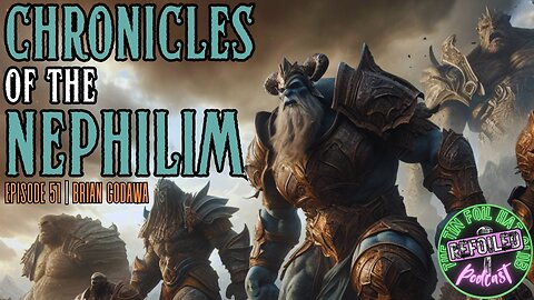 E51 | Chronicles of The Nephilim w/ Brian Godawa [REFOILED]