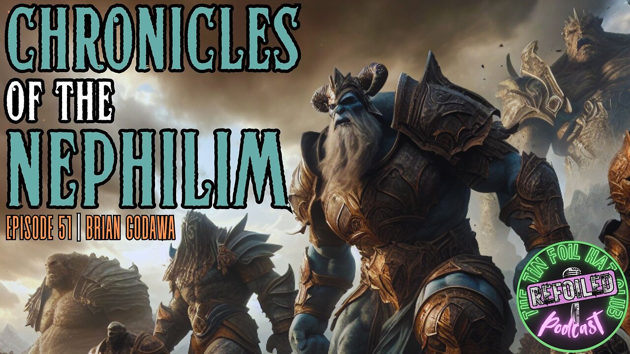 E51 | Chronicles of The Nephilim w/ Brian Godawa [REFOILED]