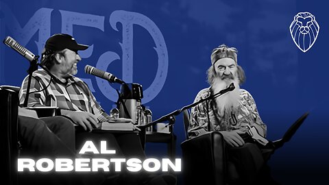 AL ROBERTSON | The Legacy of Phil (Ep. 810)