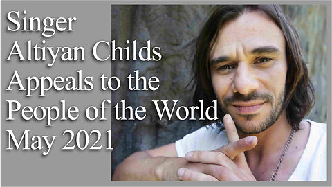 Singer 'Altiyan Childs' - Appeals to the People of the World - Early 2021