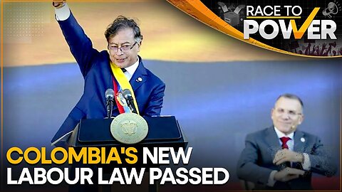 Colombia's President Gustavo Petro Signs Labour Overhaul Into Law | Race To Power