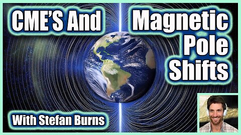 Coronal Mass Ejections & Magnetic Pole Shifts w/ Stefan Burns
