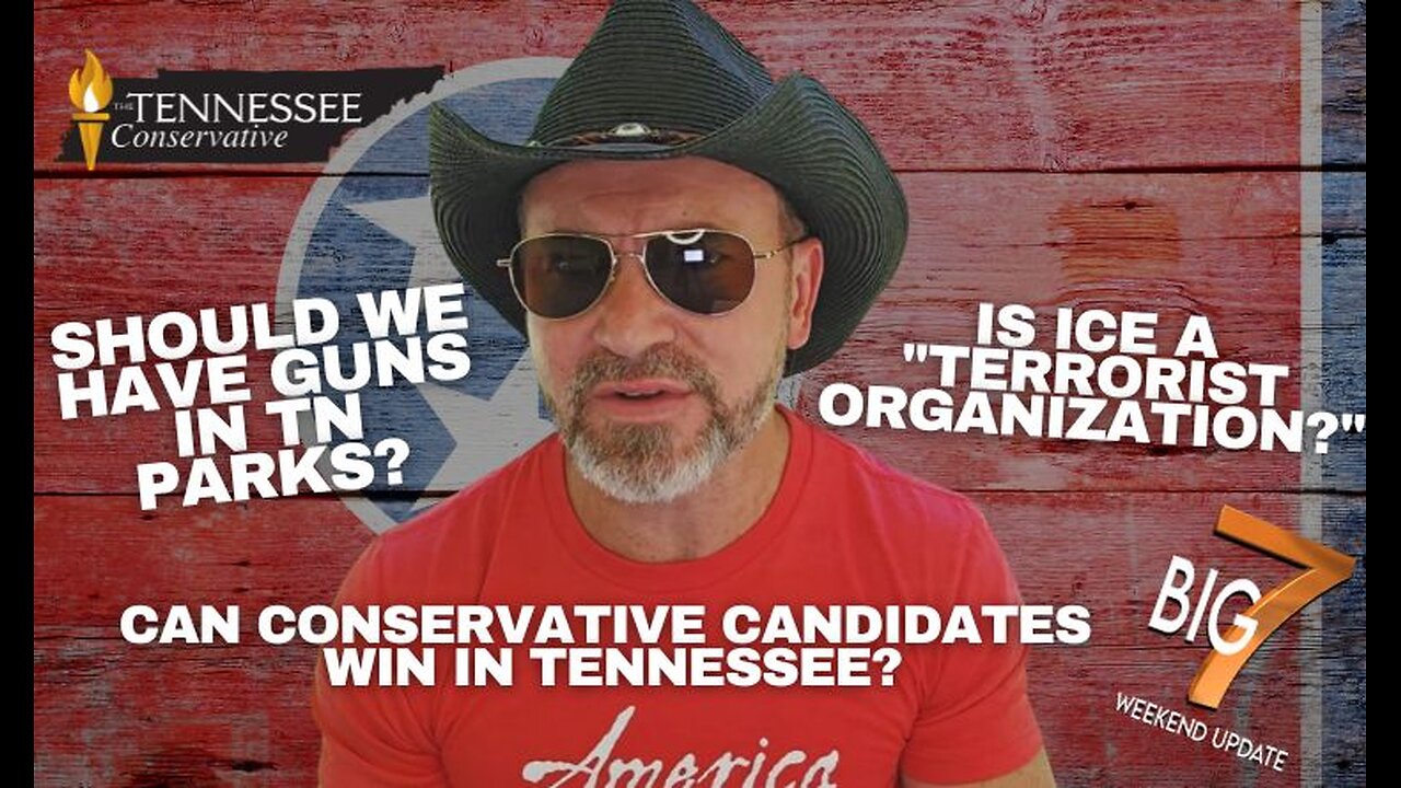Should we have guns in TN parks? Is ICE a "terrorist organization?" Can Conservative candidatesWIN?