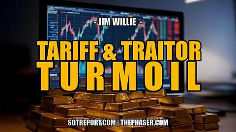 "Understanding Tariffs & Trader Turmoil: An Insight into Jim Willie's Perspective"