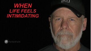 When Life Feels Initmidating