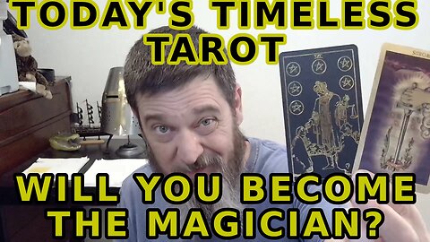 Today's Timeless Tarot Will YOU Walk THE WAY