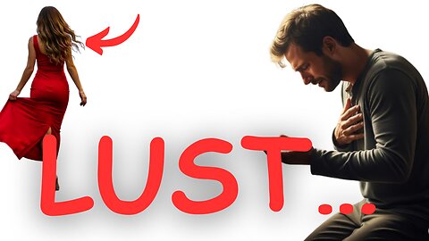 Why You Keep Falling Into Lust (Even After You Repent)