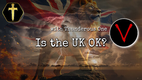 Is the UK OK? | Thunderous One