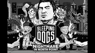 Sleeping Dogs Definitive Edition Episode 18: Nightmare in North Point part 1