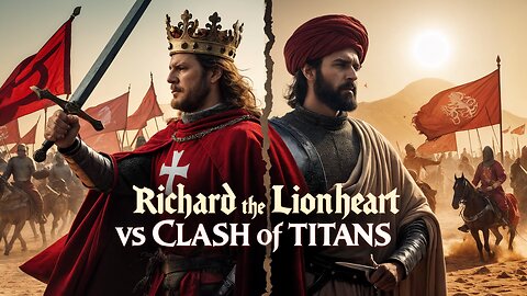 Richard the Lionheart vs Saladin: Clash of Titans ⚔️