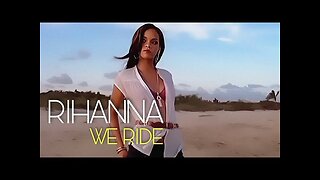 Rihanna - We Ride