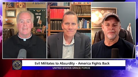 Evil Militates to Absurdity - America Fights Back