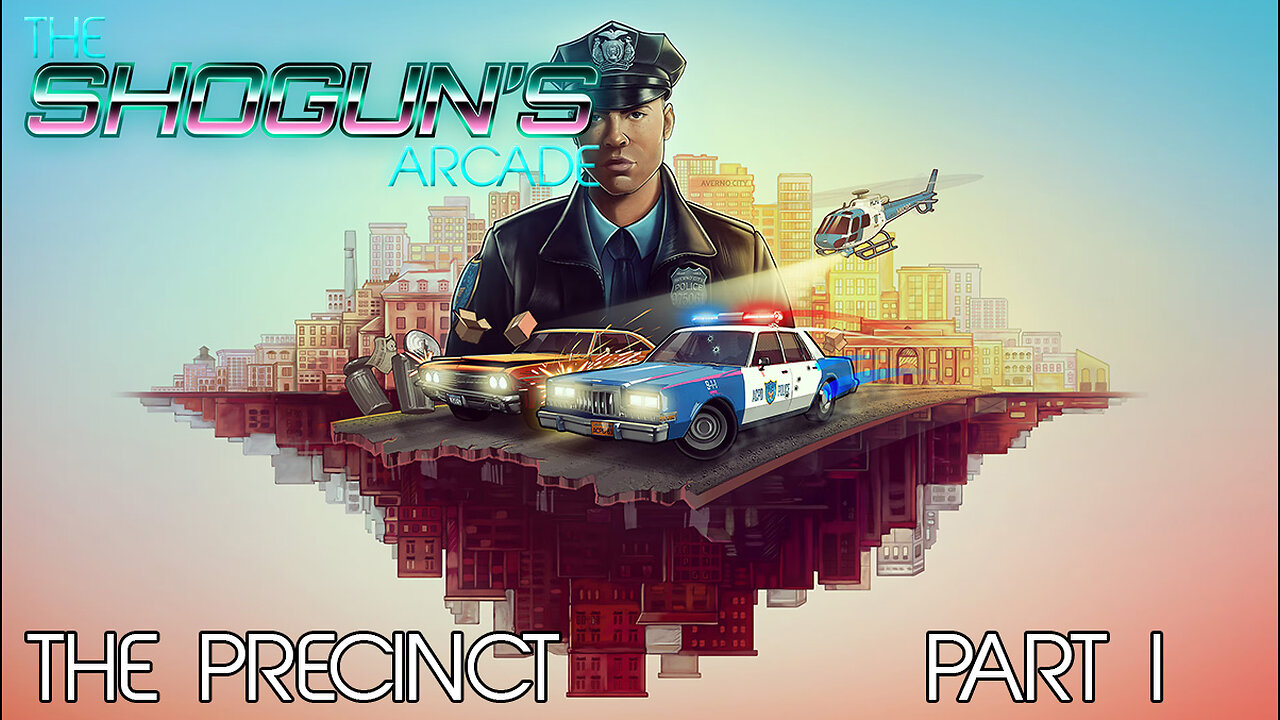 The Shogun's Arcade: The Precinct Part I